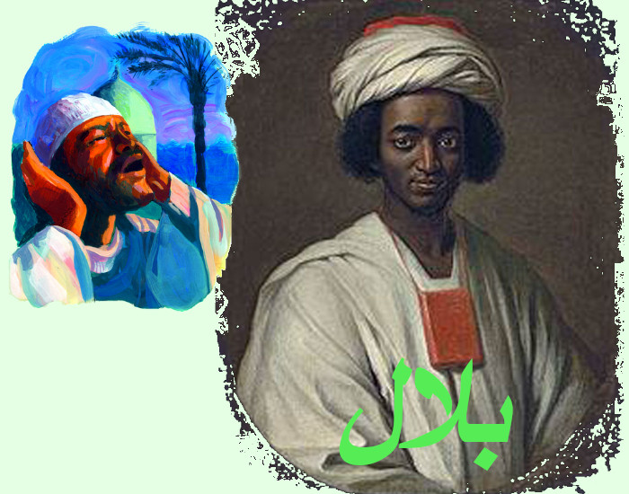 Bilal ibn Rabah, the first man to call Muslims to prayer